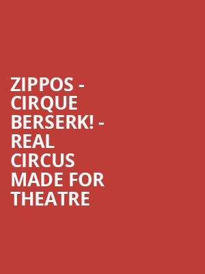 Zippos - Cirque Berserk! - Real Circus made for theatre at Peacock Theatre
